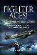 Fighter Aces! The Constable Maxwell Brothers, Fighter Pilots in Two World Wars cover image