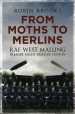 From Moths to Merlins: RAF West Malling - Premier Night Fighter Station cover image