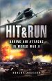 Hit and Run: Daring Air Attacks in World War II cover image