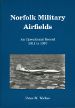 Norfolk Military Airfields: An Operational Record 1913-1997 cover image