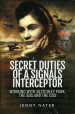 Secret Duties of a Signals Interceptor: Working with Bletchley Park, the SDs and the OSS Hardcover cover image