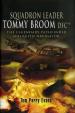 Squadron Leader Tommy Broom DFC: The Legendary Pathfinder Mosquito Navigator cover image